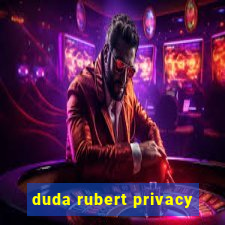 duda rubert privacy